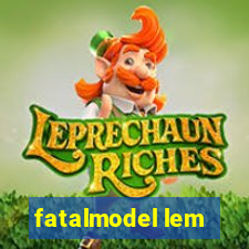 fatalmodel lem